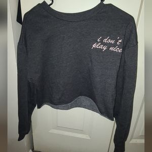 "I don't play nice" cropped sweater